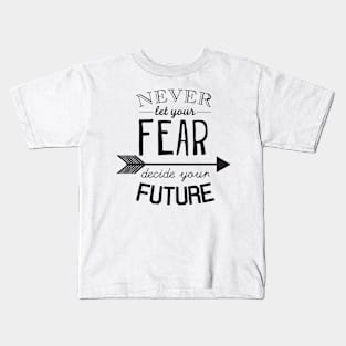 Inspirational motivational quote Kids T-Shirt